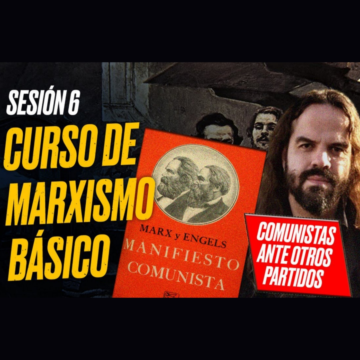 MARXISMO BÁSICO: Sesión 6: MANIFIESTO COMUNISTA (Actitud de los comunistas ante OTROS PARTIDOS)