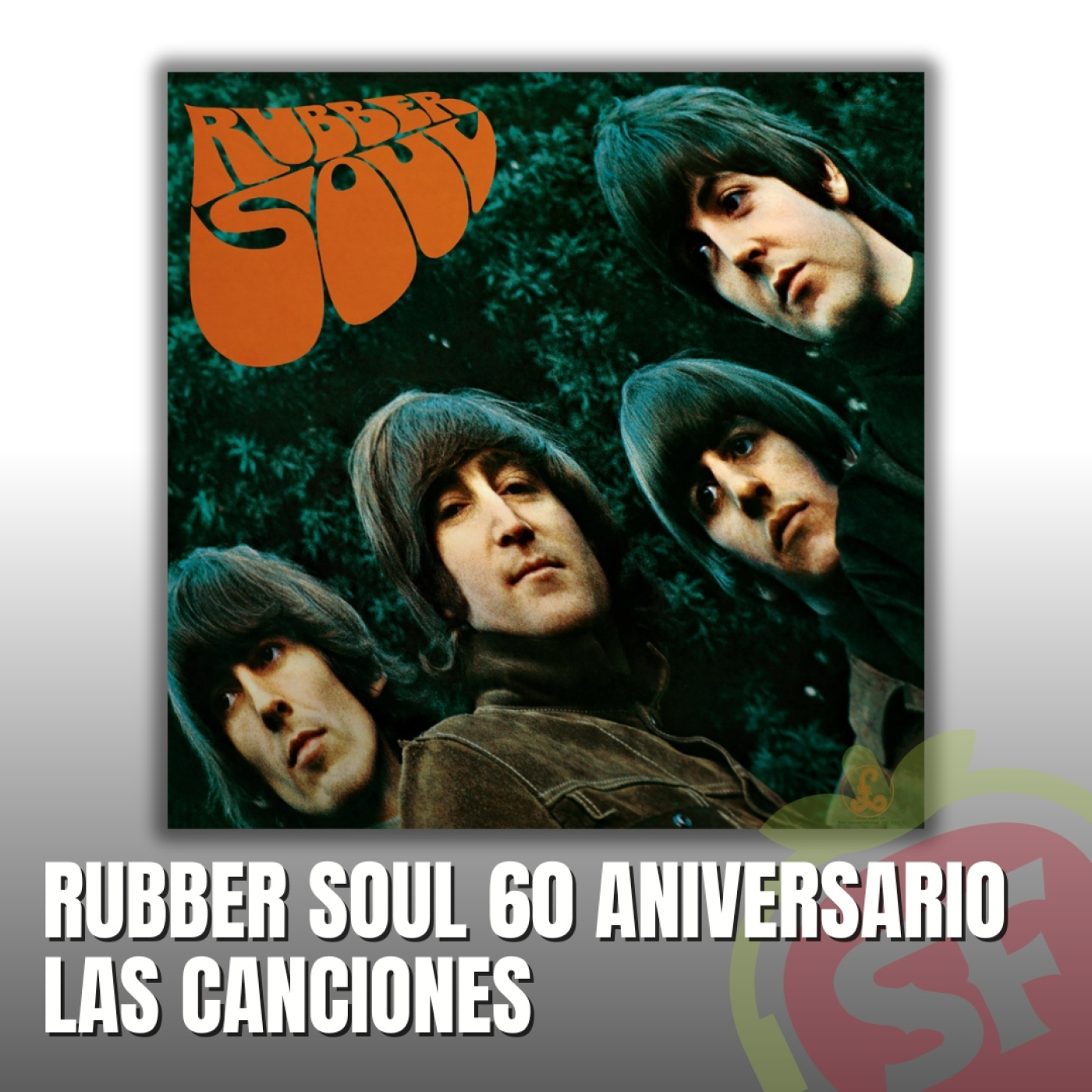 221 – Rubber Soul 60 aniversario (2ª parte). Las canciones.