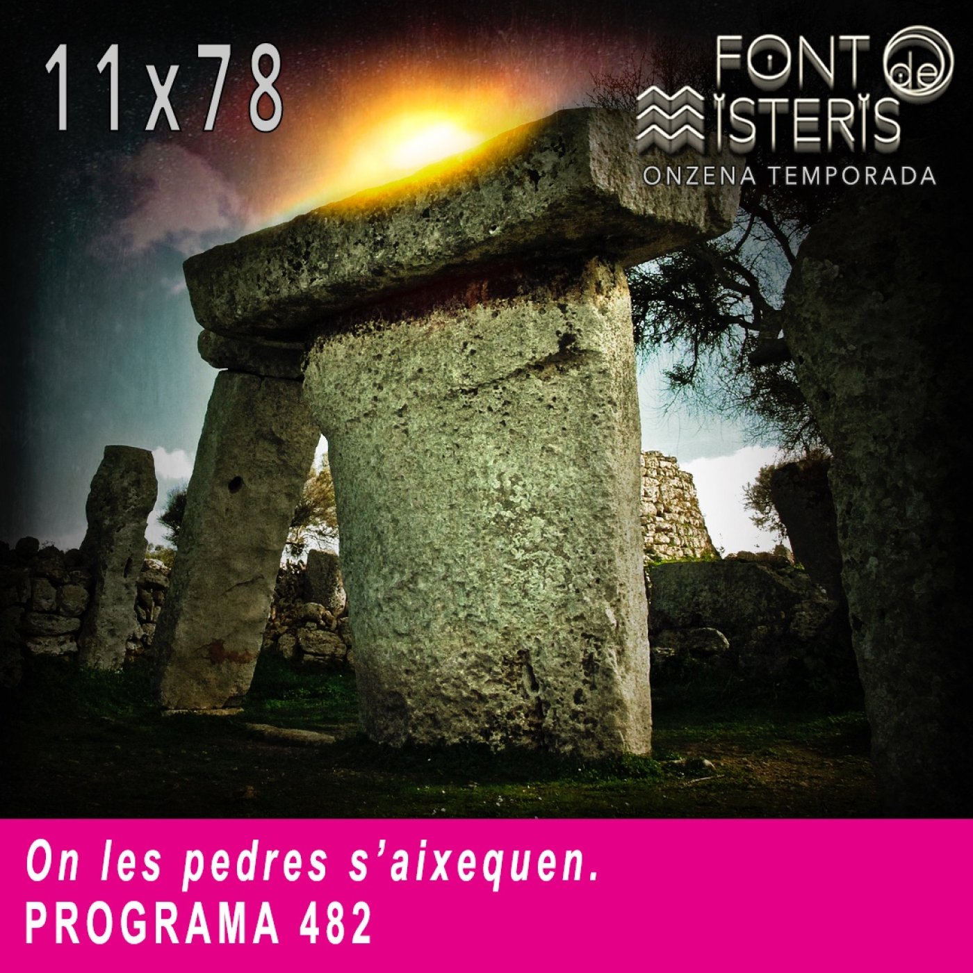 FONT DE MISTERIS-T11P78- On les pedres s'aixequen- Programa 482| IB3 Ràdio