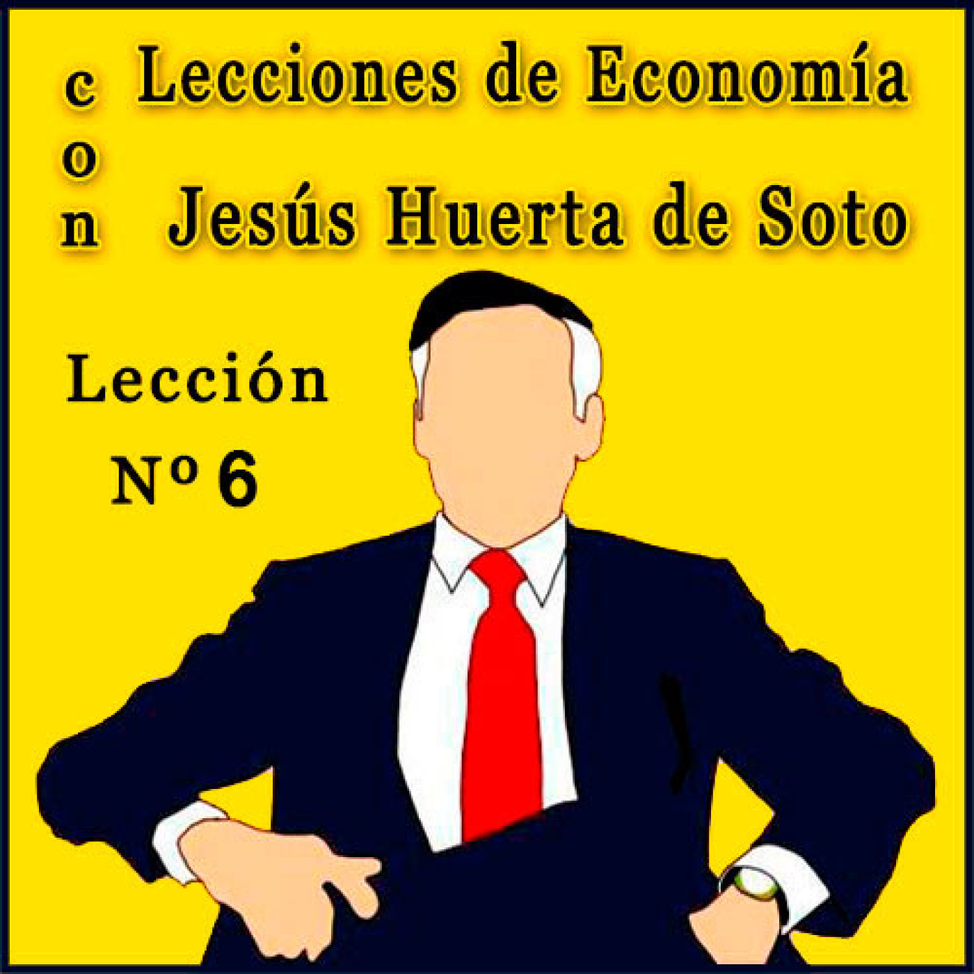 Lecciones de Economía con Huerta de Soto | Lección Nº6