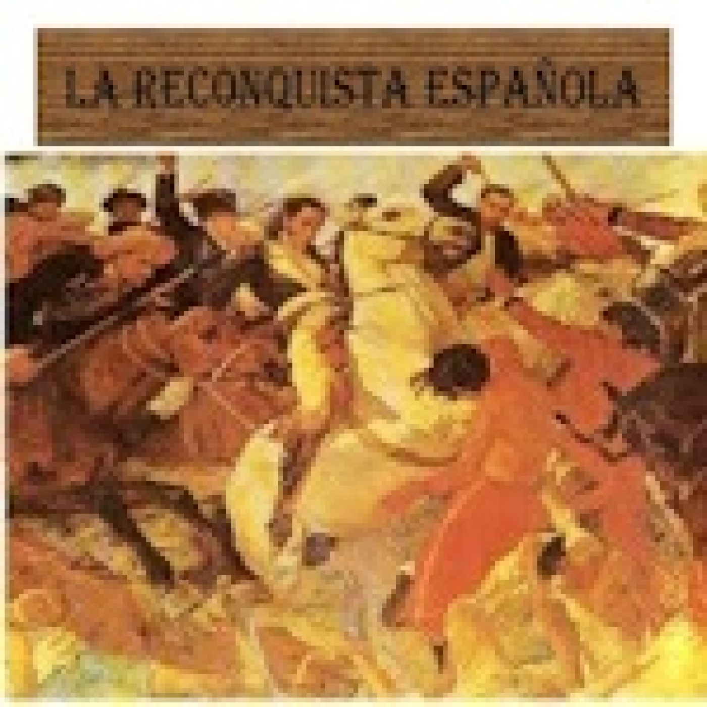 La Reconquista Española: ¿quién inició la guerra que duró 800 años?