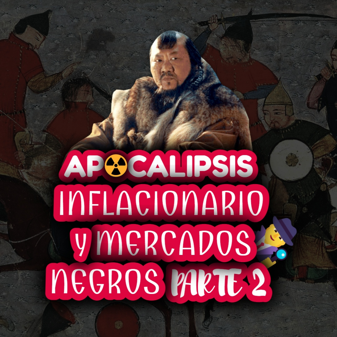 151 | APOCALIPSIS INFLACIONARIO y MERCADOS NEGROS (PARTE 2) ☢️