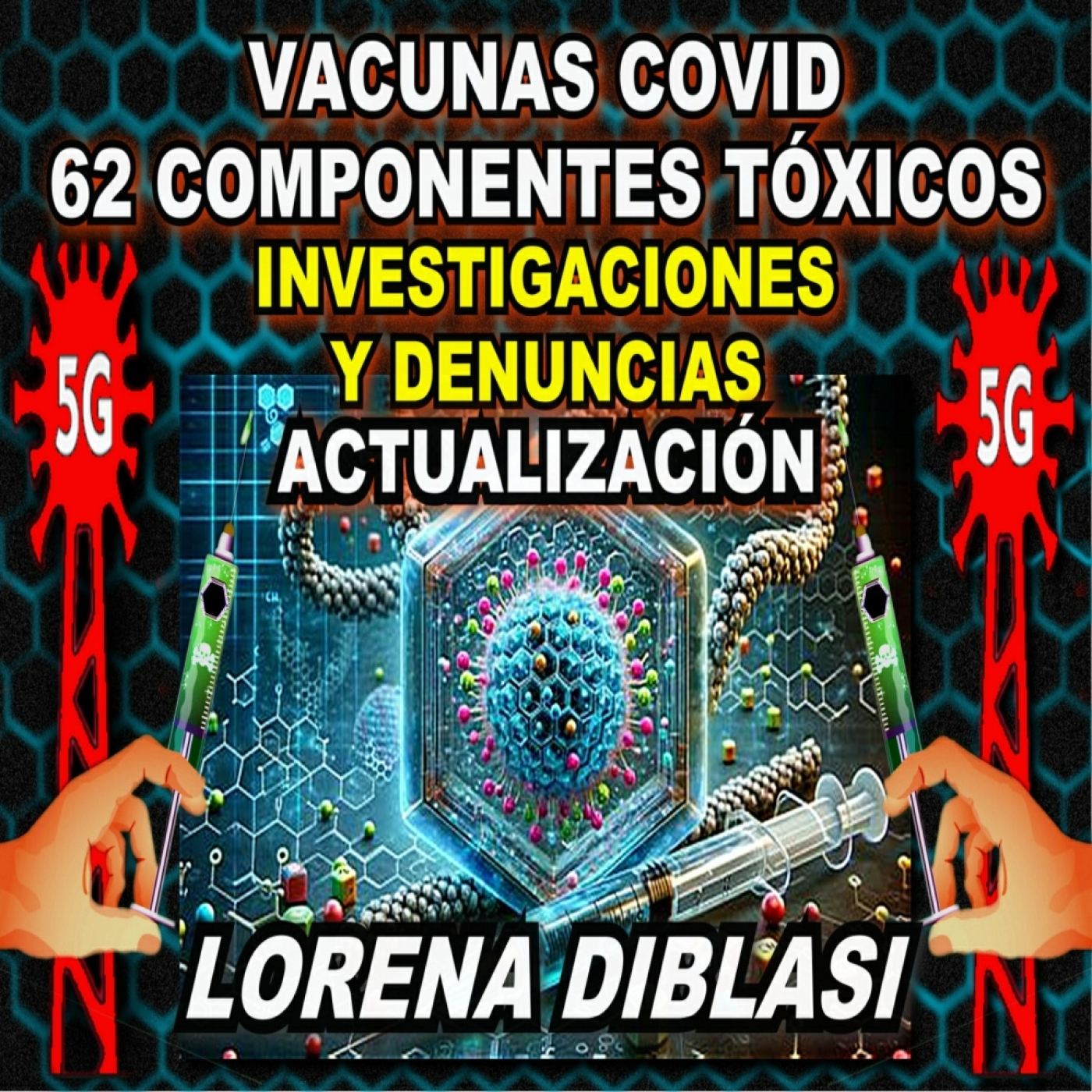 ⚠️Actualizado Vacunas COVID Investigaciones y Denuncias - Biotecnóloga Lorena Diblasi 20-8-26 grafeno daños episode artwork