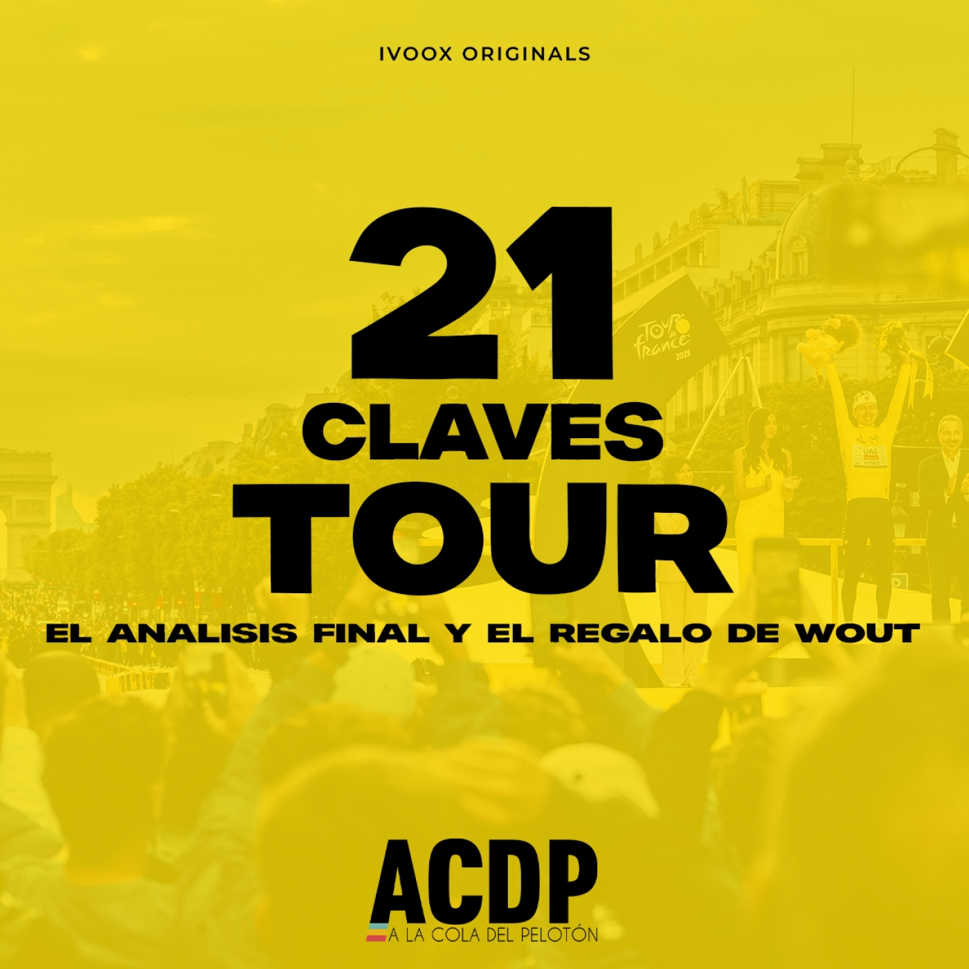 2️⃣1️⃣ Análisis final del Tour 2025 | Fiesta en Montmartre | ACDP – A la Cola del Pelotón