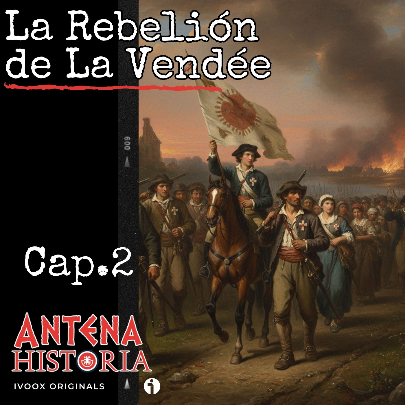 LA VENDÉE: EL DECRETO DE DESTRUCCIÓN Y EL SISTEMA DEL TERROR - Acceso anticipado - Episodio exclusivo para mecenas