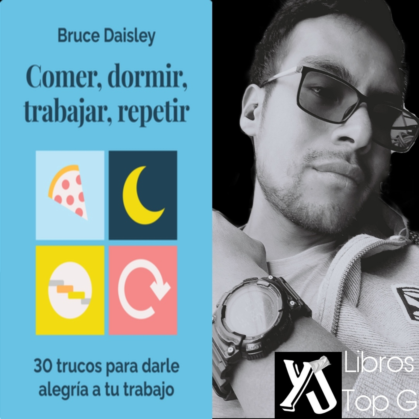 Comer, dormir, trabajar, repetir de Bruce Daisley - AudioResumen — Libros Top G cover