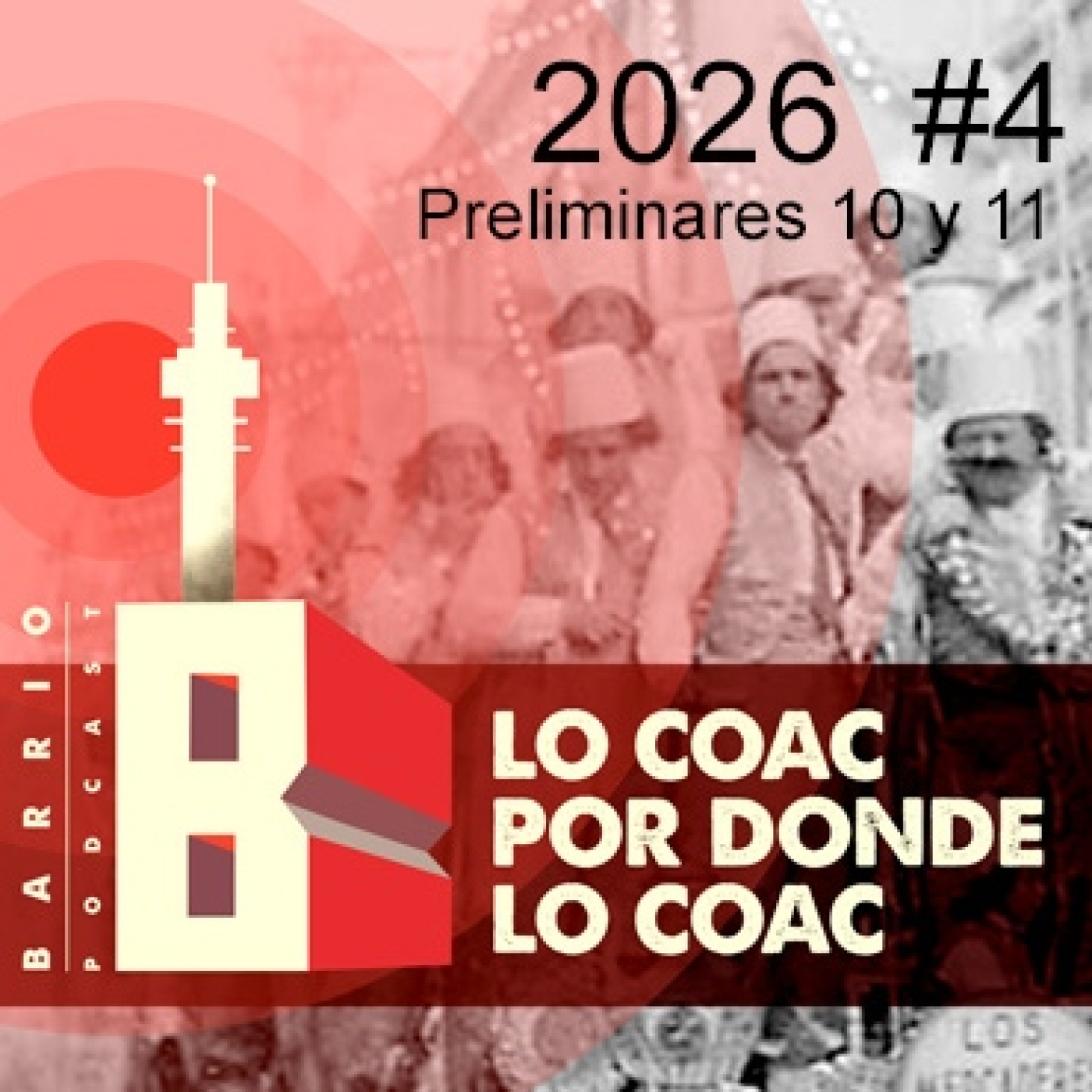 Lo COAC por donde lo COAC #4 2026 Preliminares 10 y 11