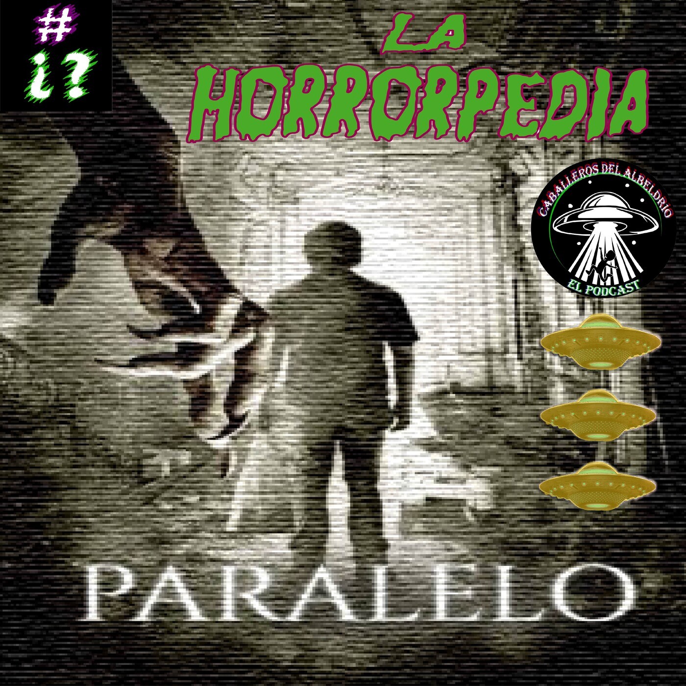 La Horrorpedia - EXT #1 : Paralelo (Cortometraje) episode artwork