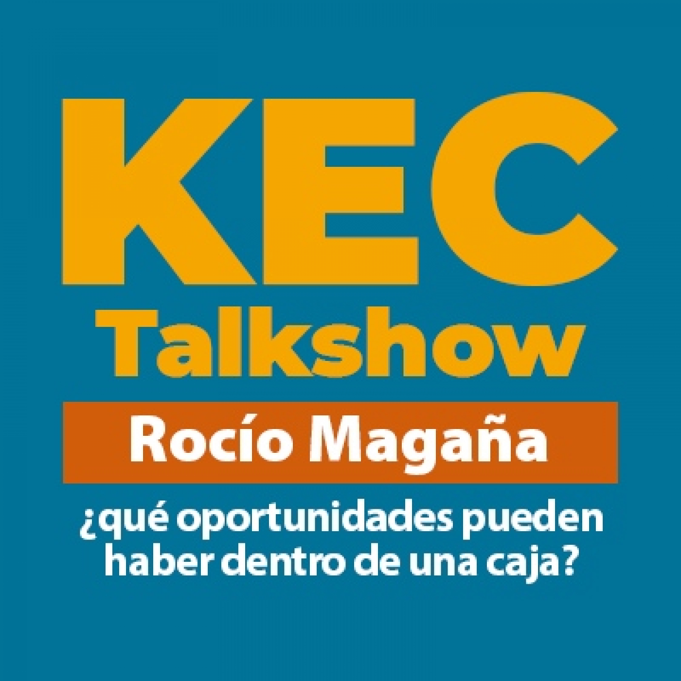 Kec Talkshow | Rocío Magaña: ¿Qué oportunidades pueden haber dentro de una caja?