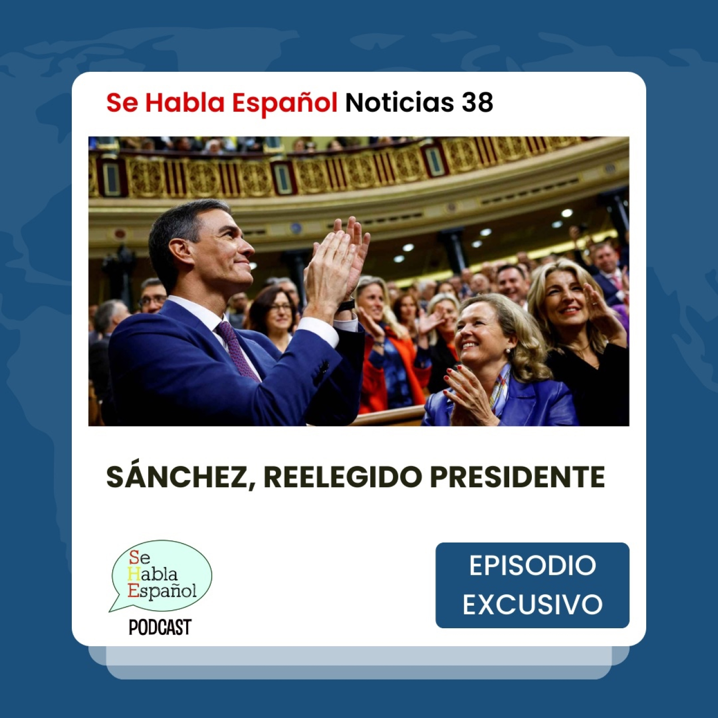 Se Habla Español Noticias 38: Sánchez, reelegido presidente - Episodio exclusivo para mecenas - podcast episode cover