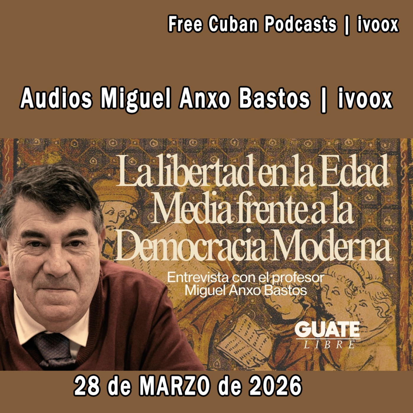 # 322 | La Libertad en la Edad Media frente a la Democracia Moderna | Entrevista con GUATE LIBRE