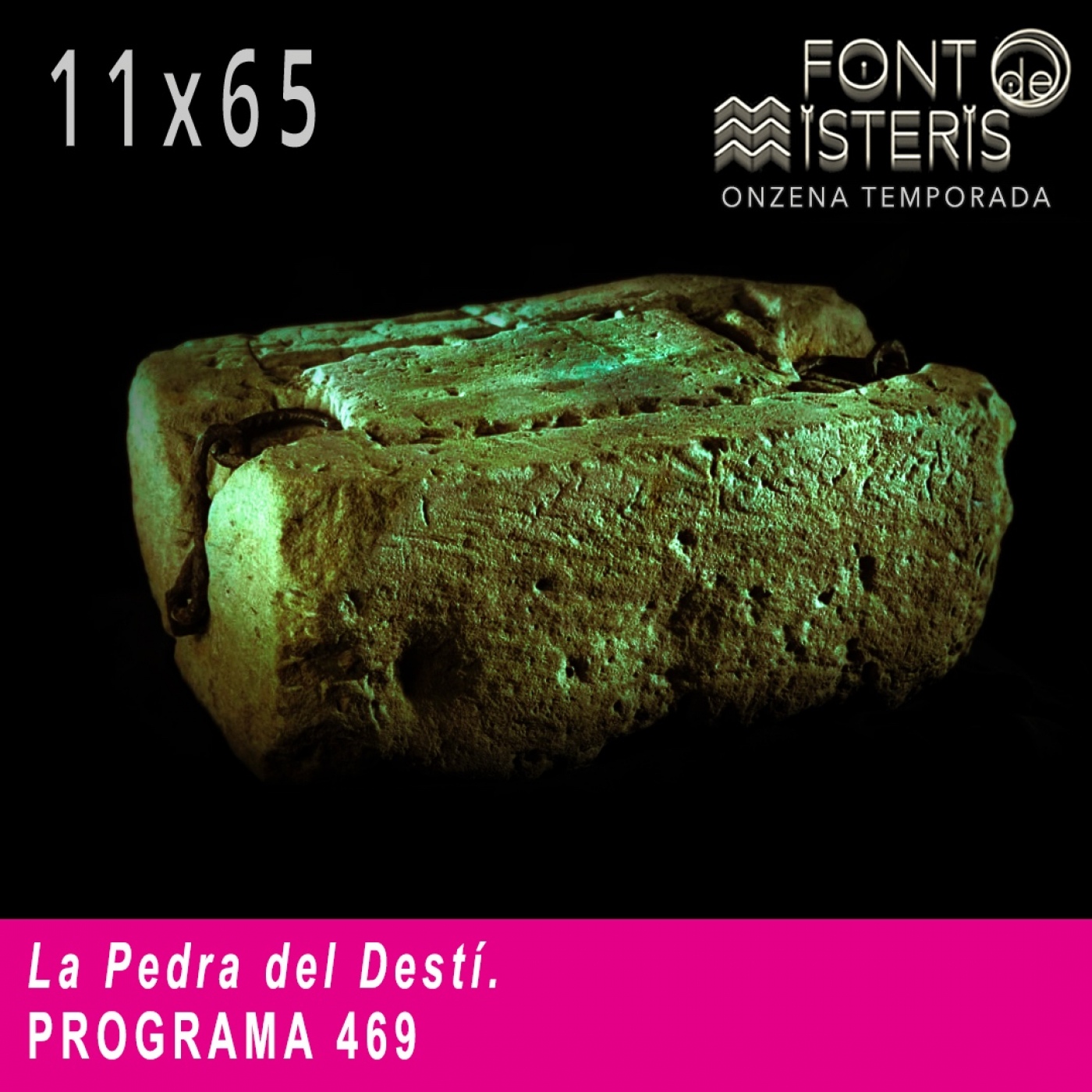 FONT DE MISTERIS T11P65- La Pedra del Destí- Programa 469| IB3 Ràdio