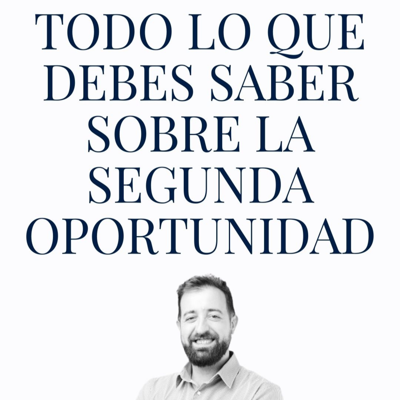Todo lo que debes saber sobre la Ley de Segunda Oportunidad episode artwork