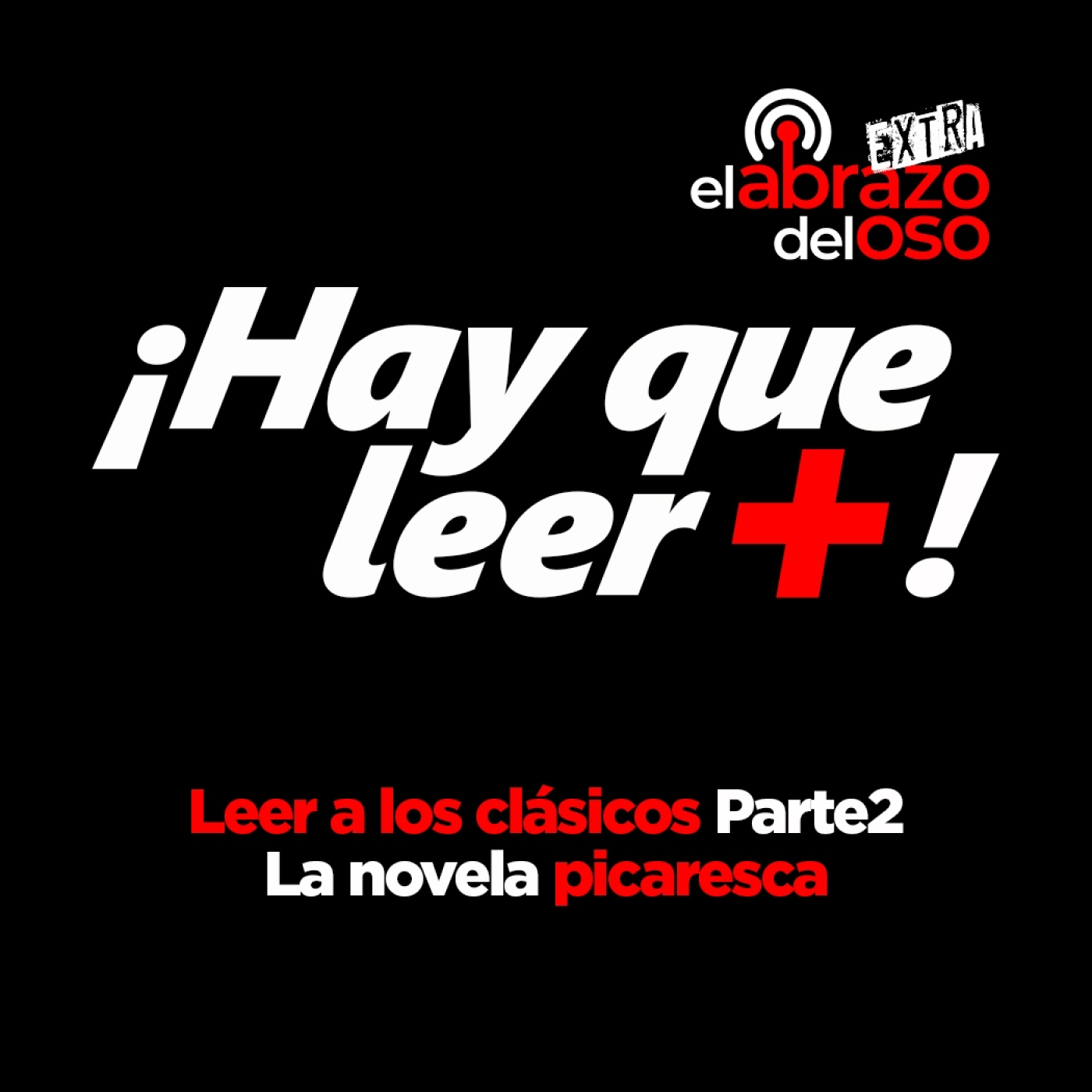Leer a los clásicos 2: La novela picaresca - Hay que leer + - Episodio exclusivo para mecenas