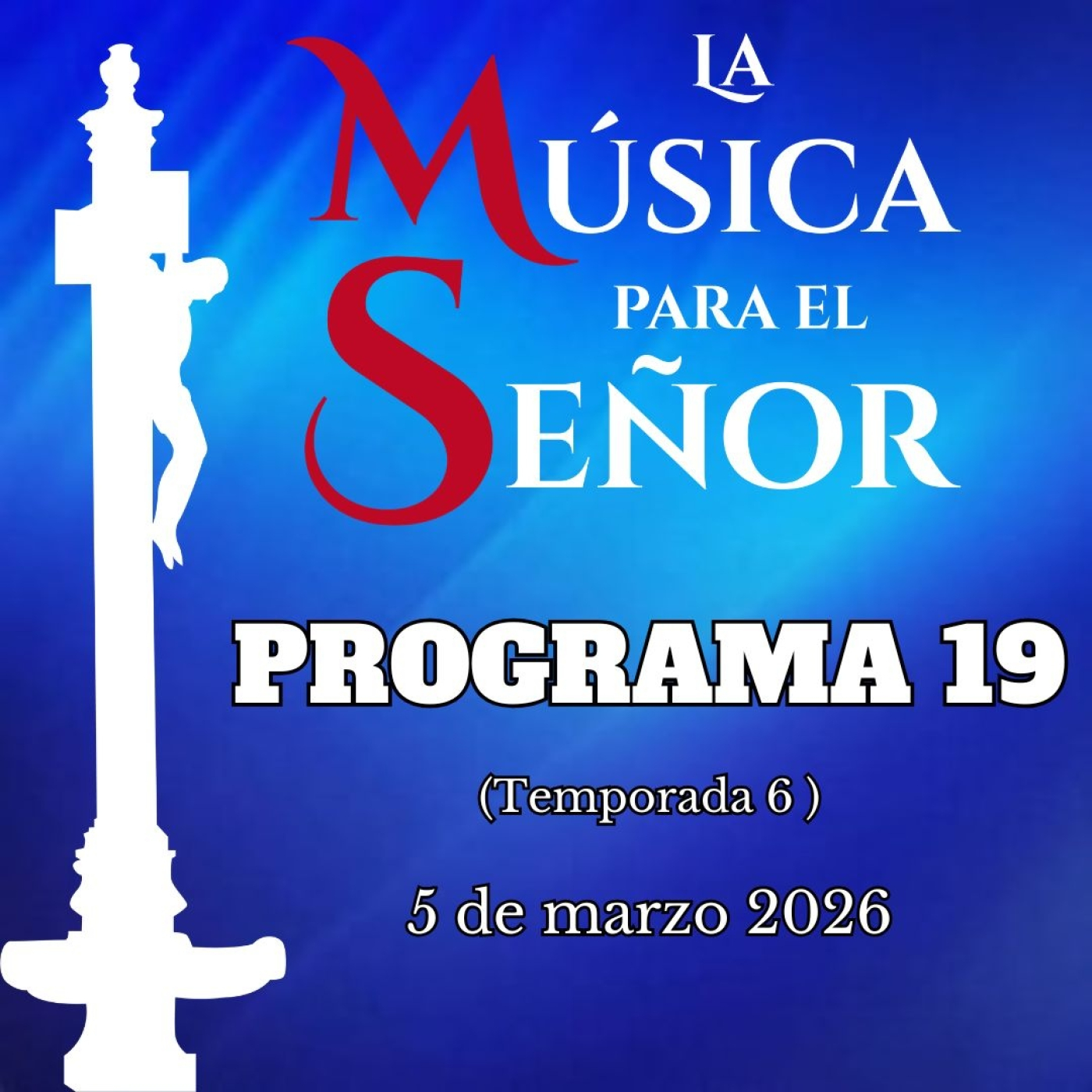 LA MÚSICA PARA EL SEÑOR (Temporada 6) -Programa 19, 5 de marzo de 2026- episode artwork