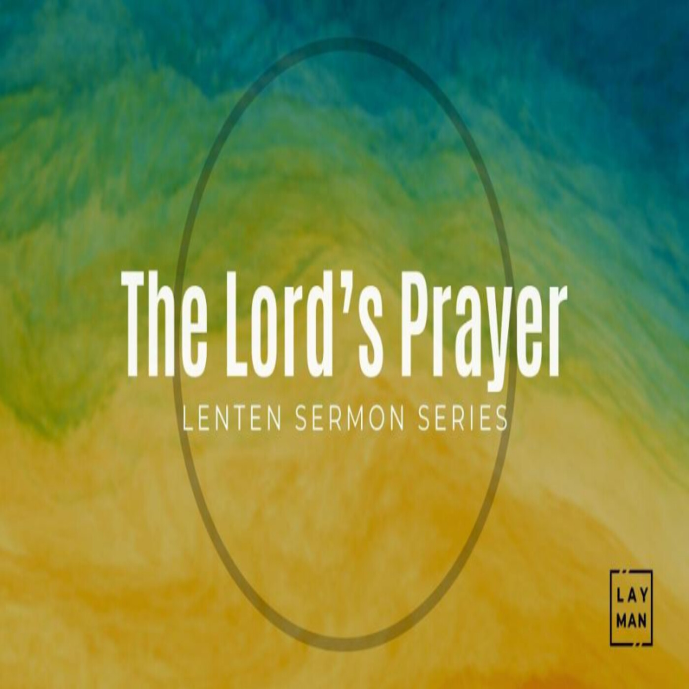 The Lord's Prayer: Lenten Sermon Series - 03/15/2026 - Audio - Main ...