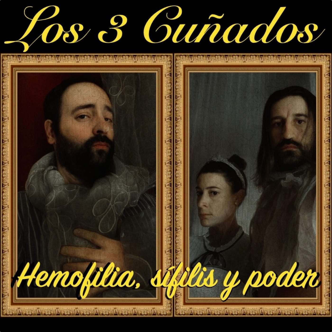 Los 3 Cuñados programa 117 - Hemofilia, sífilis y poder