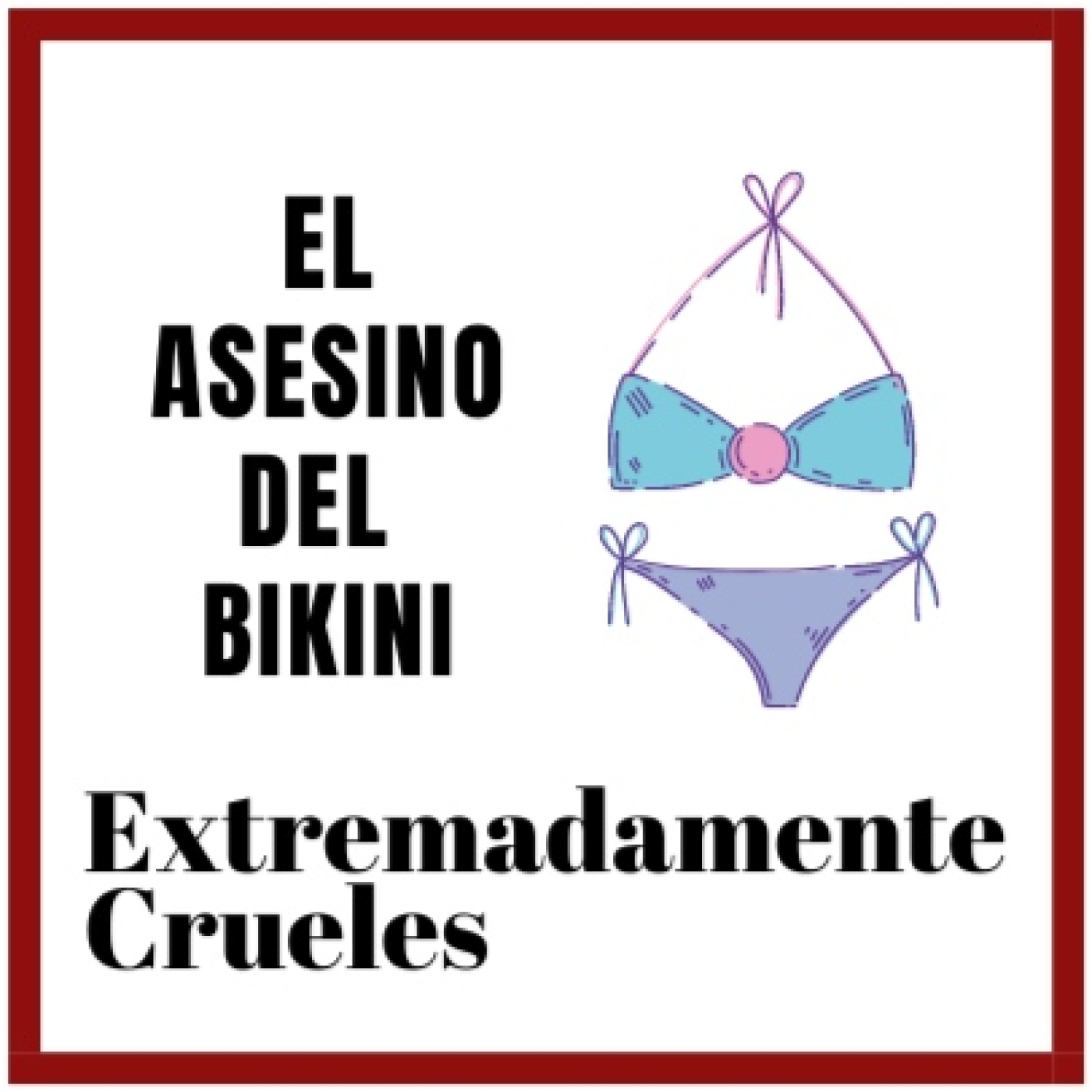 Extremadamente Crueles