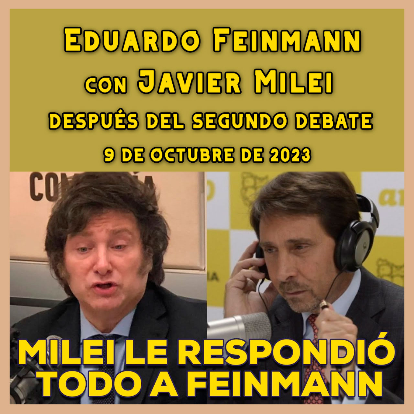 cover of episode Audios Javier Milei. Eduardo Feinmann entrevista a Milei después del Segundo Debate (9/10/2023)