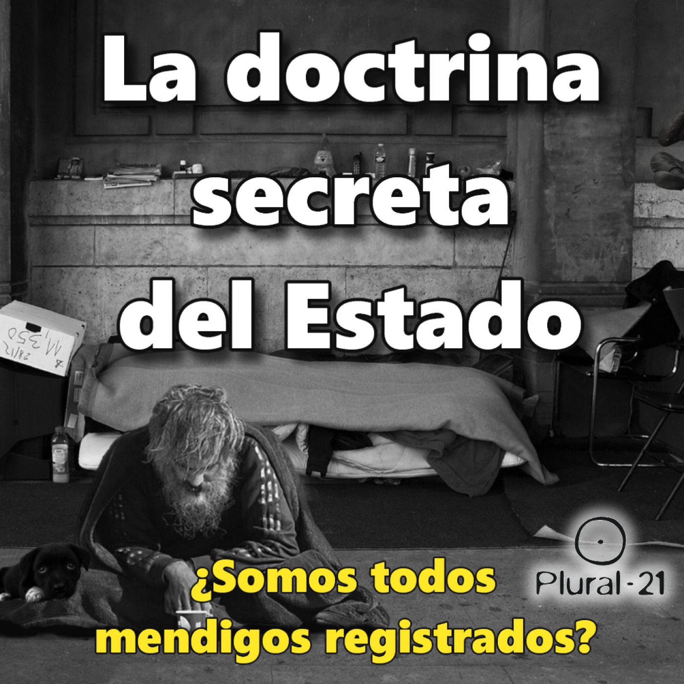 La doctrina secreta del Estado: ¿Somos todos mendigos registrados?