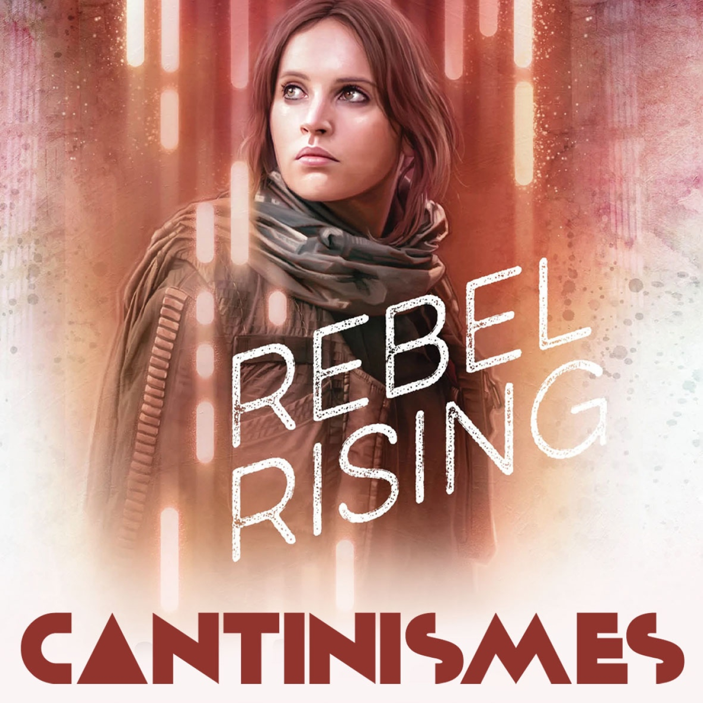 Cantinismes #32 - Rebel rising episode artwork