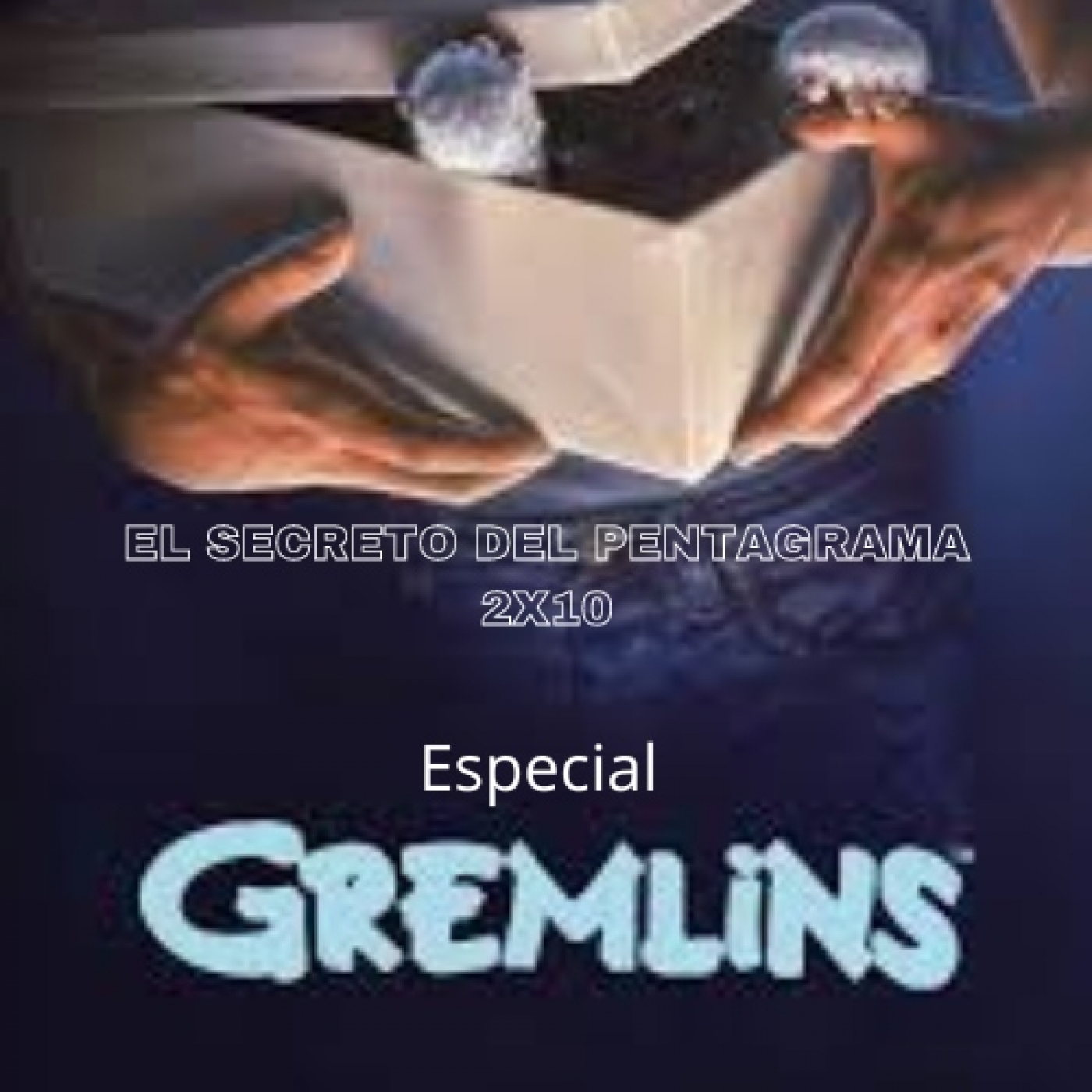 El Secreto del Pentagrama 2x10 Especial GREMLINS episode artwork