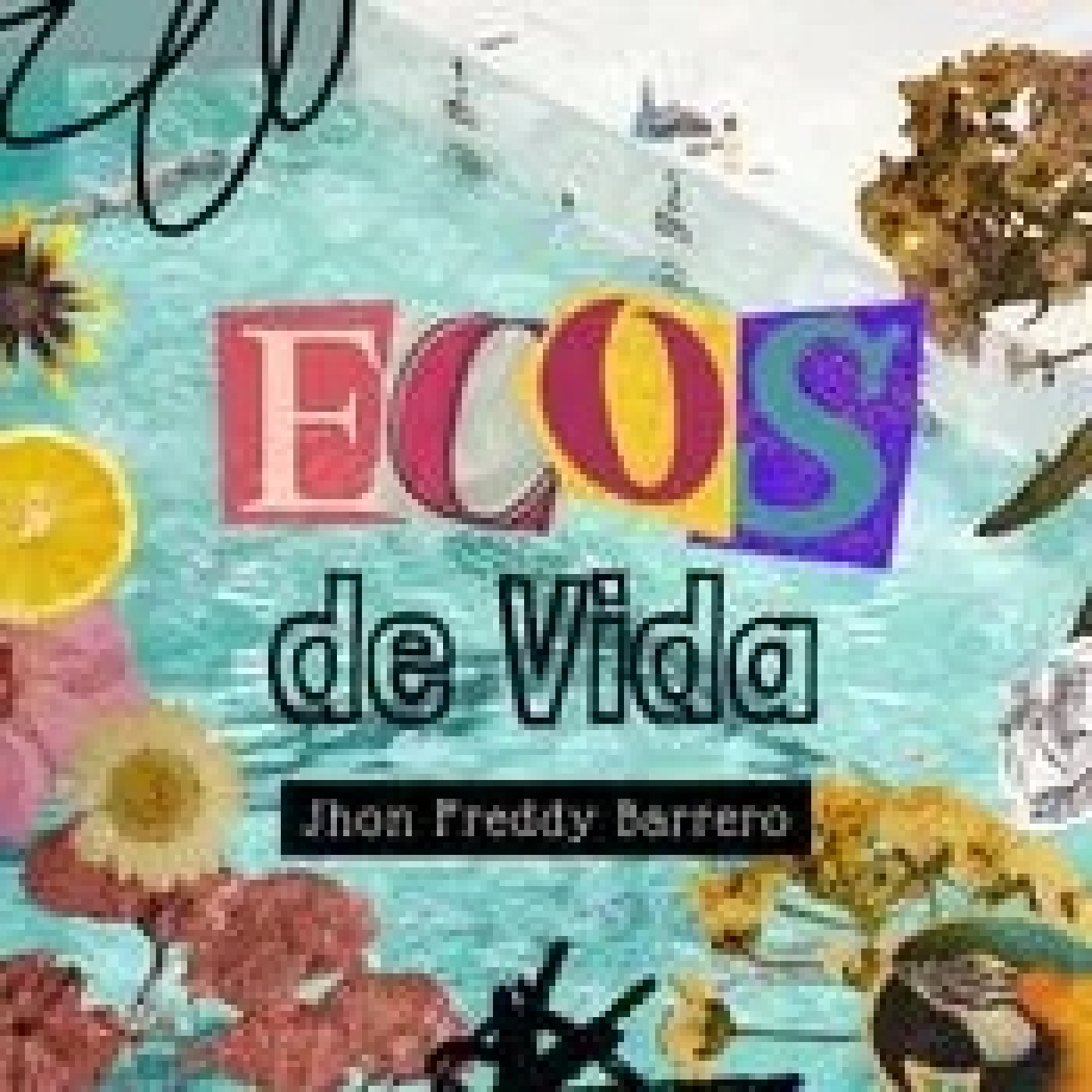Ecos De Vida - Vivir El Instante Parte 1 episode artwork
