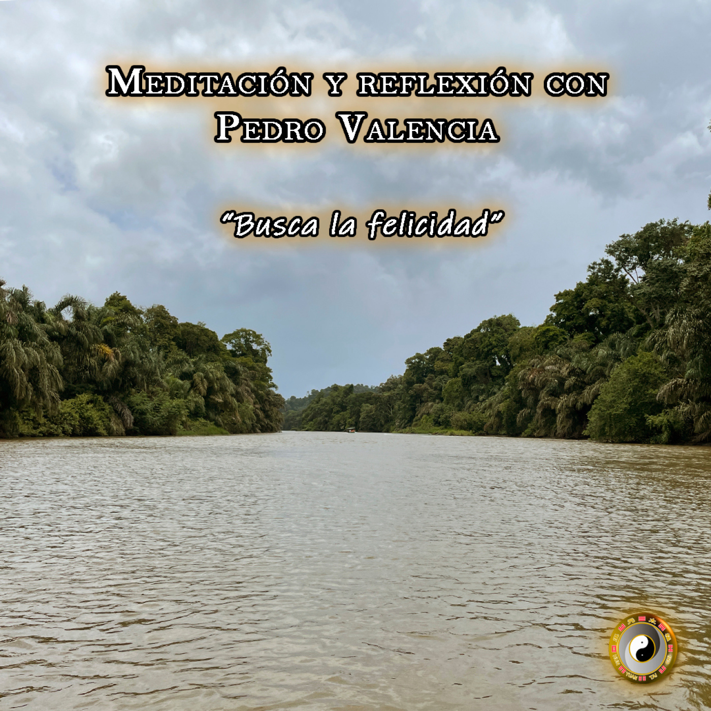 Meditación y Reflexión con Pedro Valencia