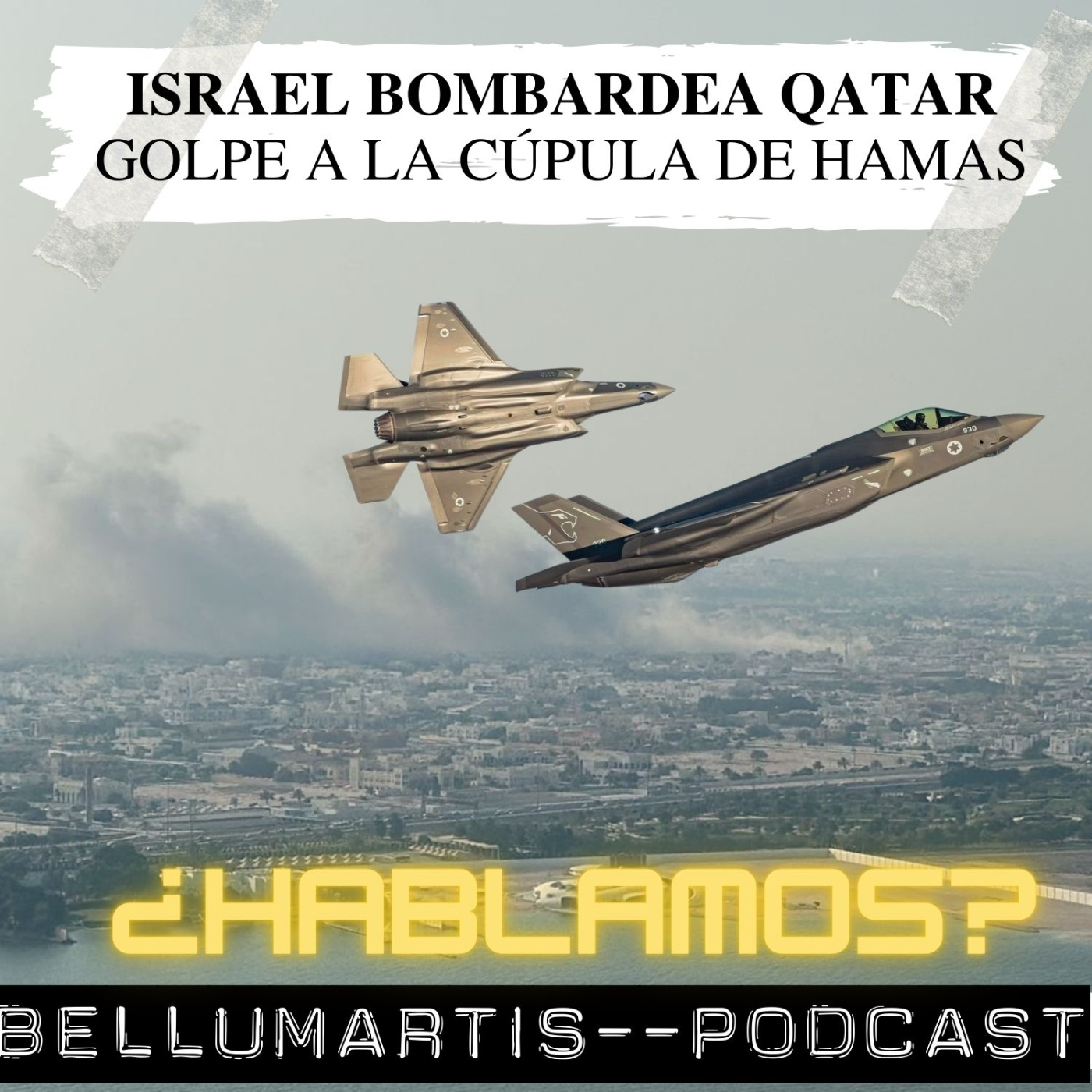 "OPERACIÓN CUMBRE DE FUEGO": Ataque directo de Israel contra la cúpula de Hamás en Doha