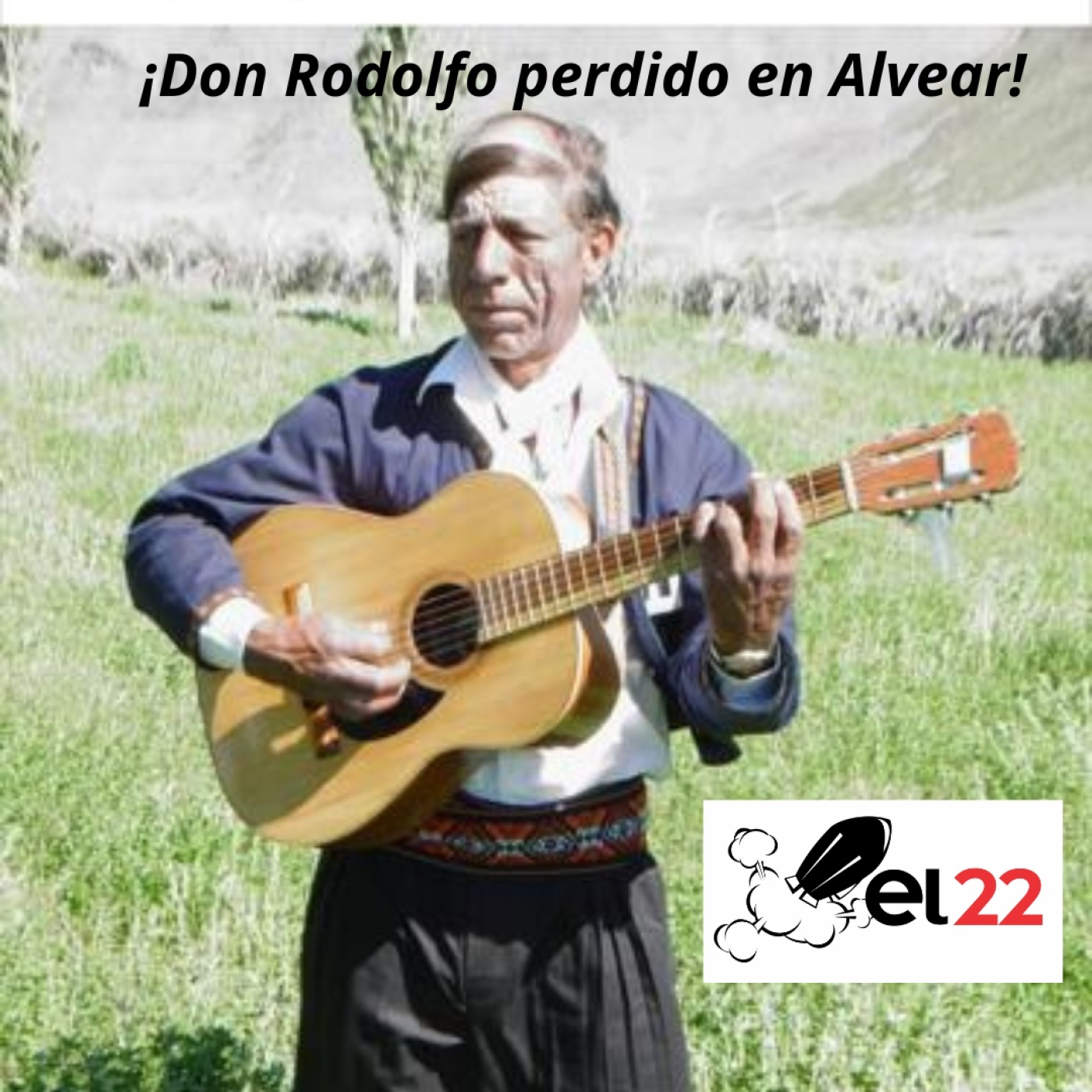 Podcast EL 22 -Don Rodolfo perdido en Alvear episode artwork