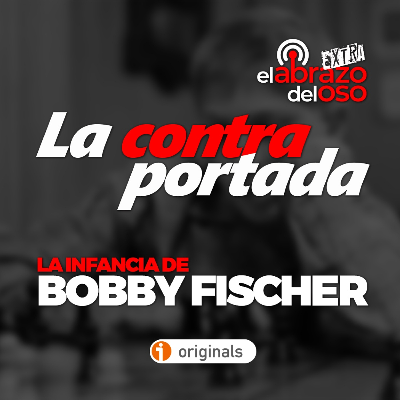 La Contraportada - La Infancia de Bobby Fischer - Episodio exclusivo para mecenas