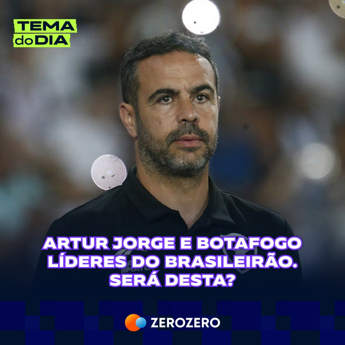 Tema do Dia | Artur Jorge e Botafogo líderes do Brasileirão. Será desta? | 19 jul episode artwork