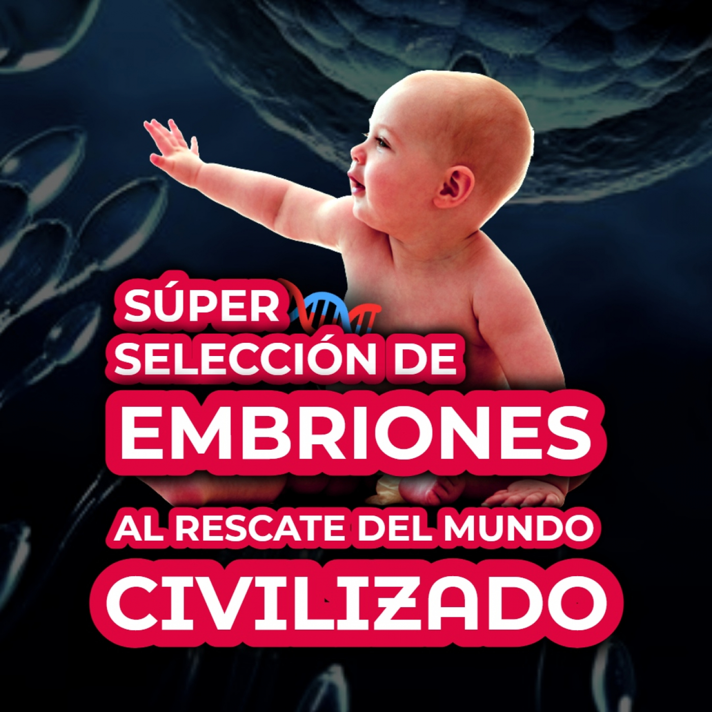 159 | FERTILIDAD POTENCIADA + SELECCIÓN DE EMBRIONES: ¿ANTÍDOTO ante el COLAPSO de la CIVILIZACIÓN?