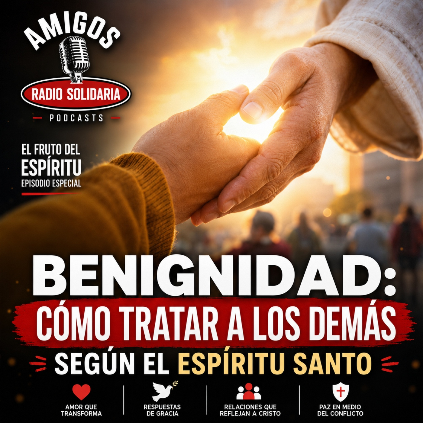 CÓMO TRATAR A LOS DEMÁS SEGÚN EL ESPÍRITU SANTO [El fruto de la benignidad] episode artwork