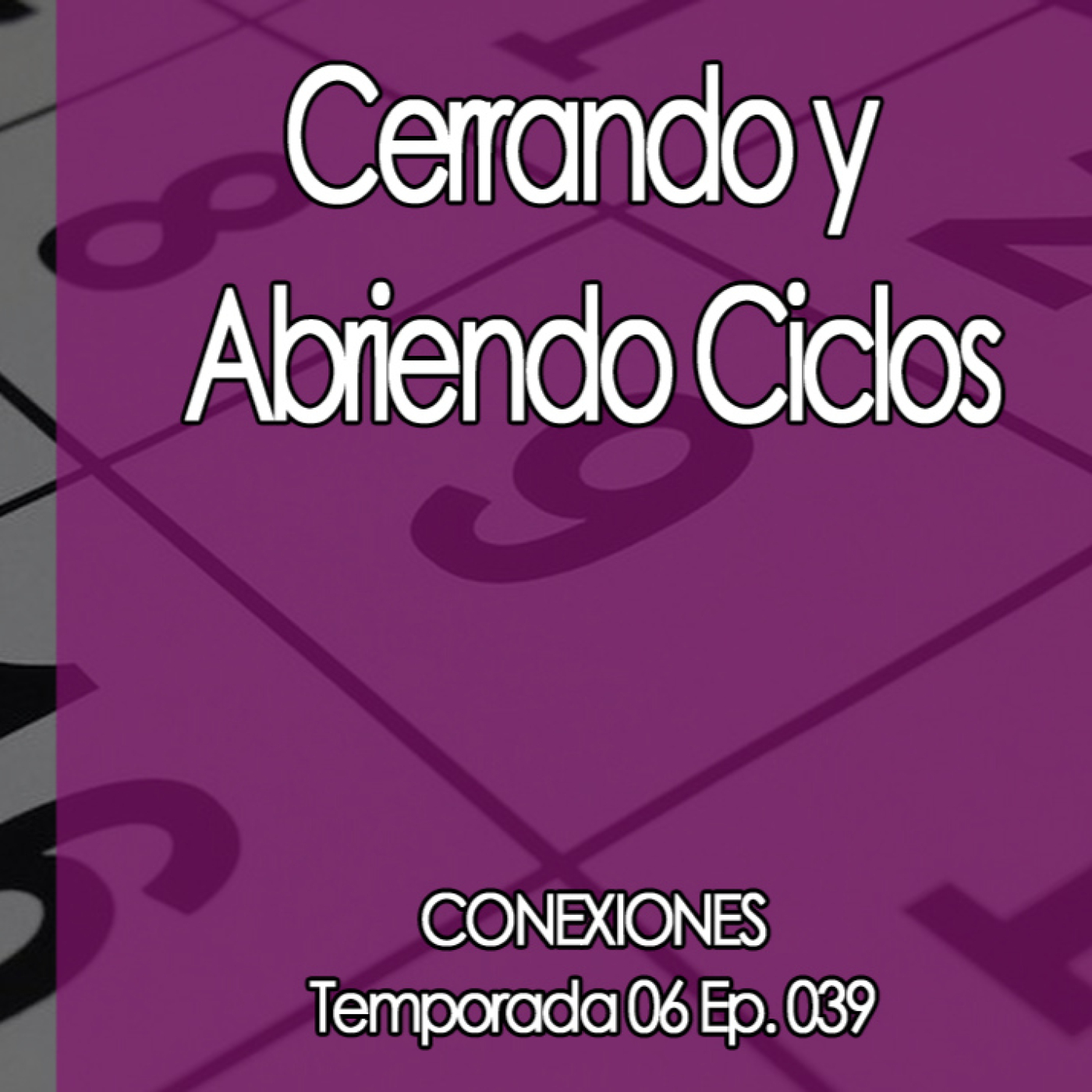 Conexiones   Cerrando y Abriendo Ciclos episode artwork