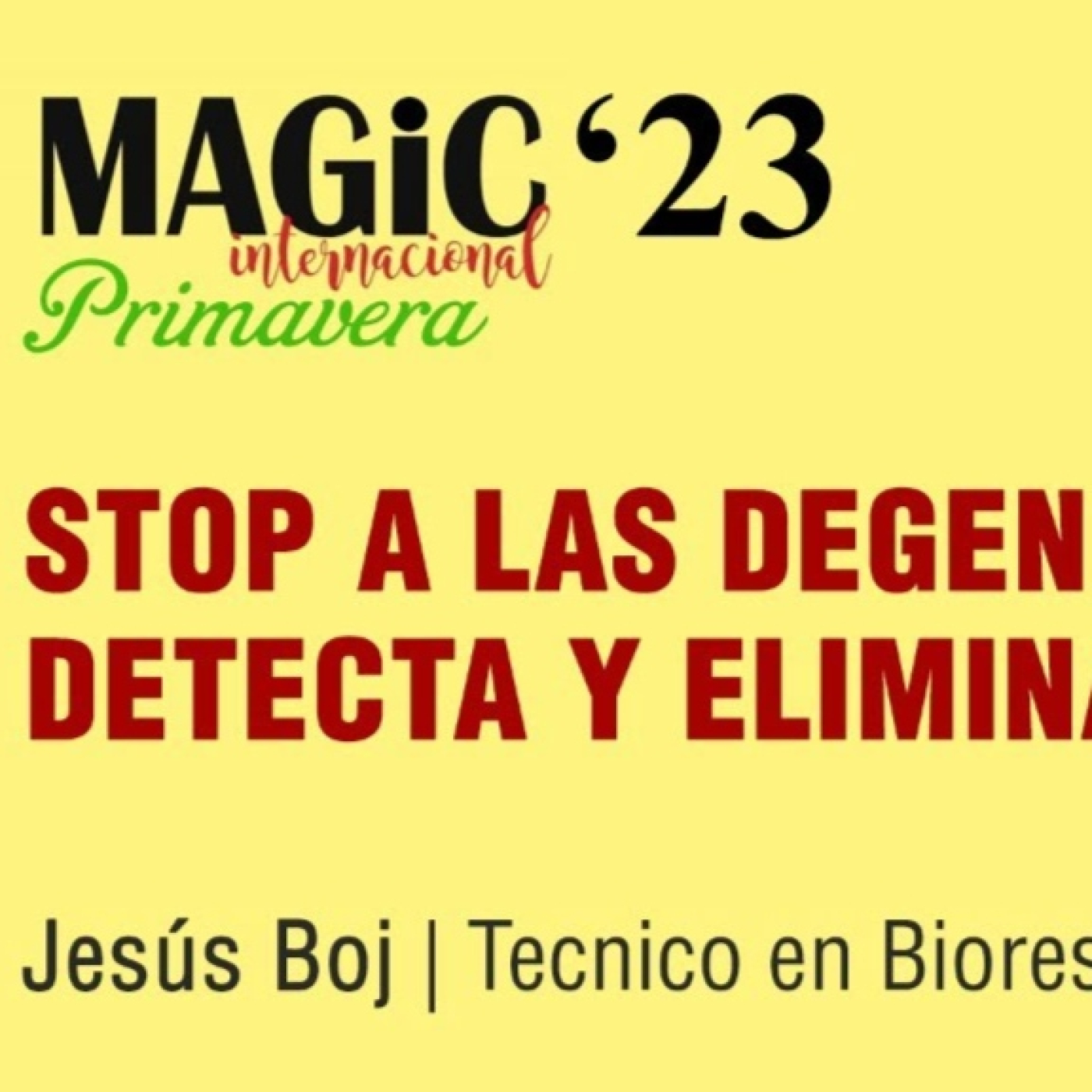 STOP A LAS DEGENERATIVAS, elimina las Geopatías - Jesús Boj ( Magic'23 Primavera )