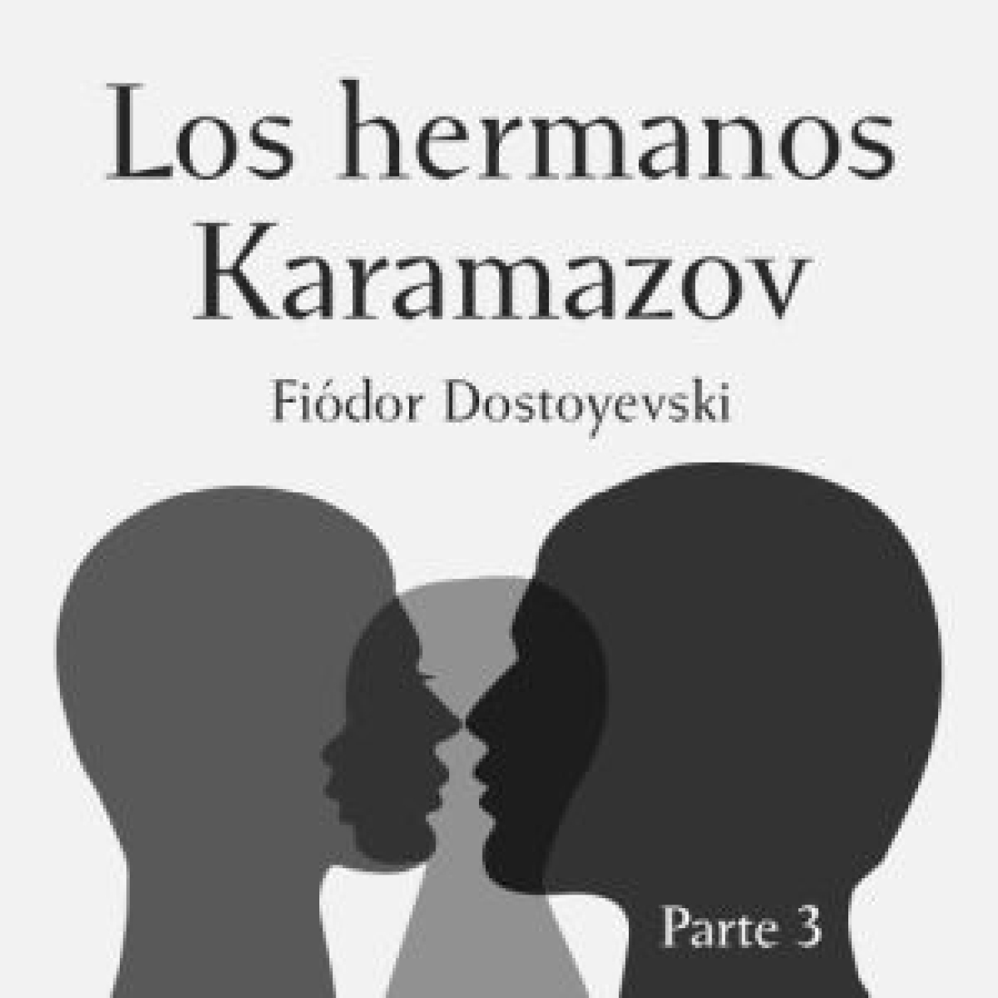 Los hermanos Karamazov - Parte 3 Fiódor Dostoyevski episode artwork