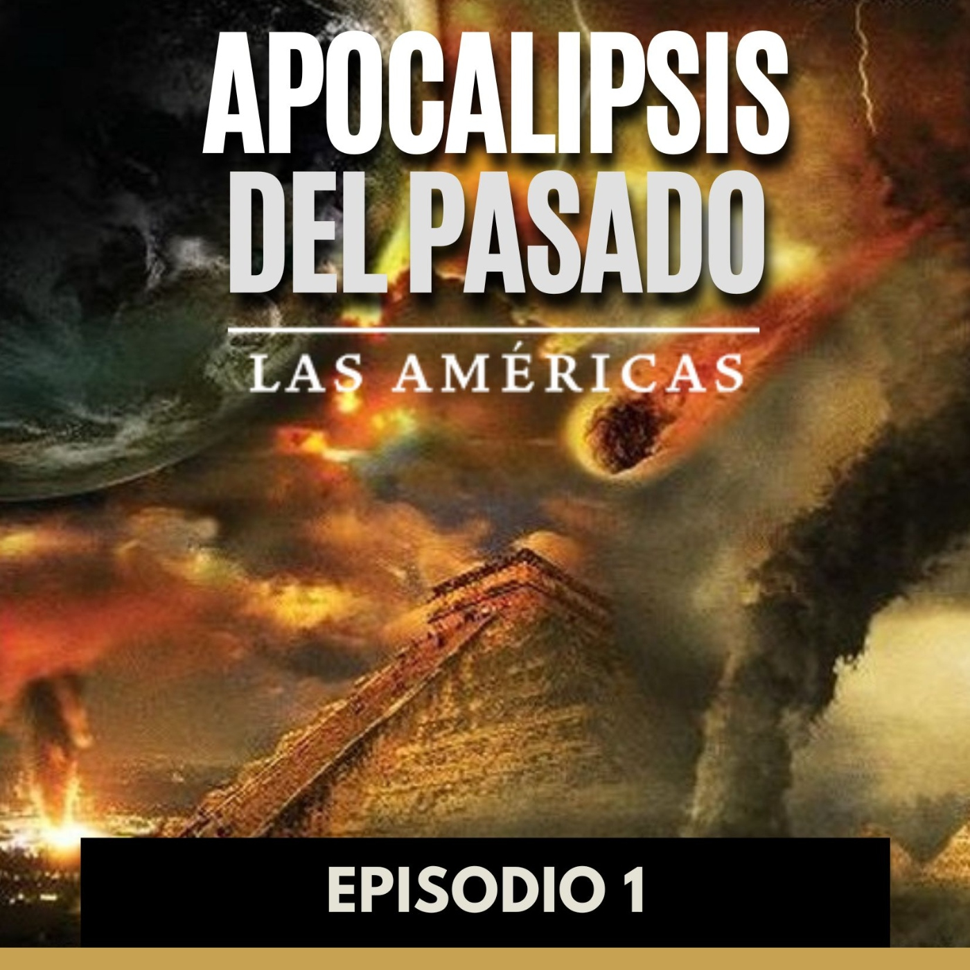 Los Apocalípsis del Pasado - Episodio 1