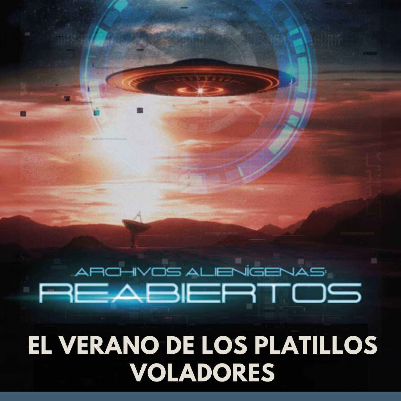 Archivos Alienígenas Reabiertos - El Verano de los Platillos Voladores episode artwork