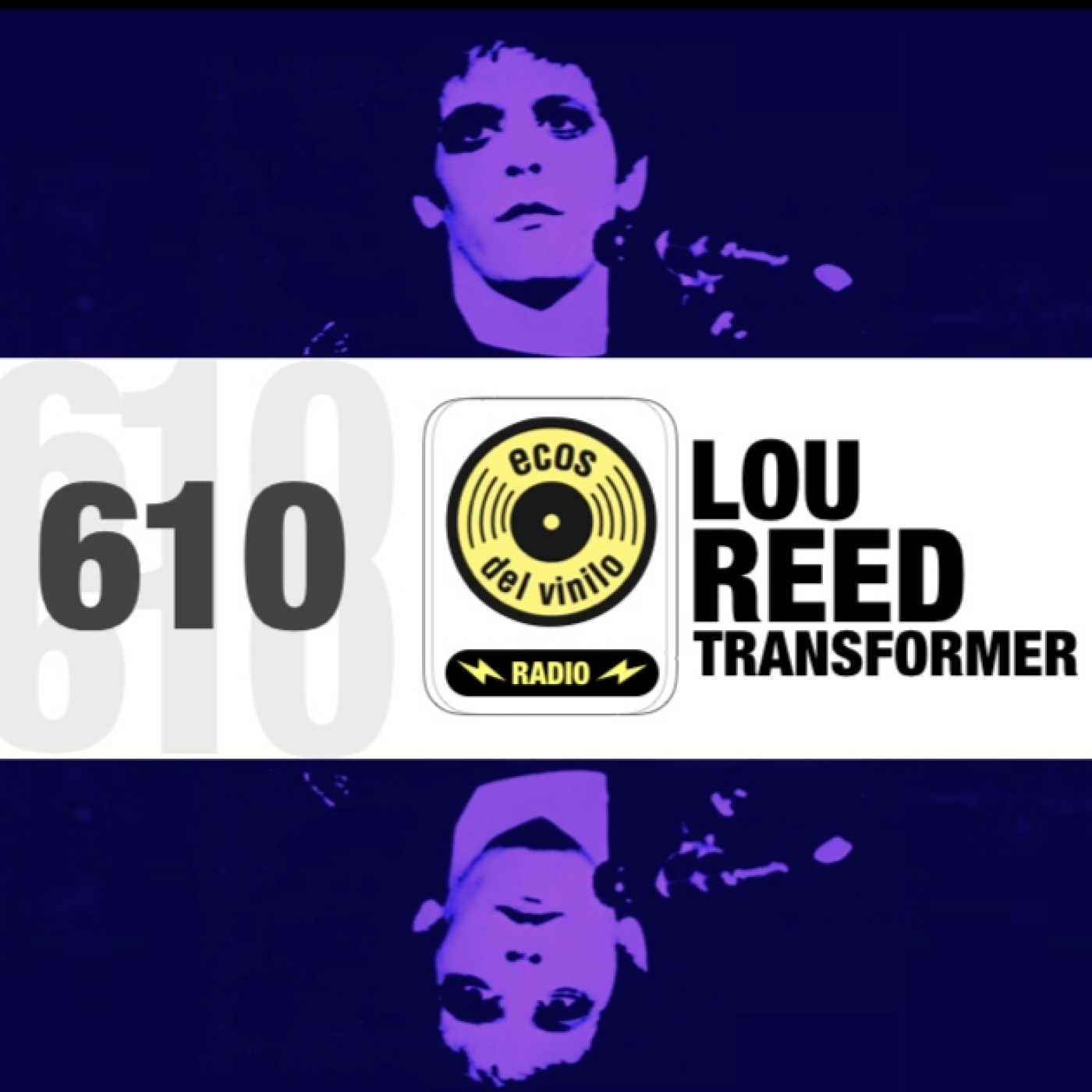 Lou Reed / Transformer | Programa 610 - Ecos del Vinilo Radio episode artwork