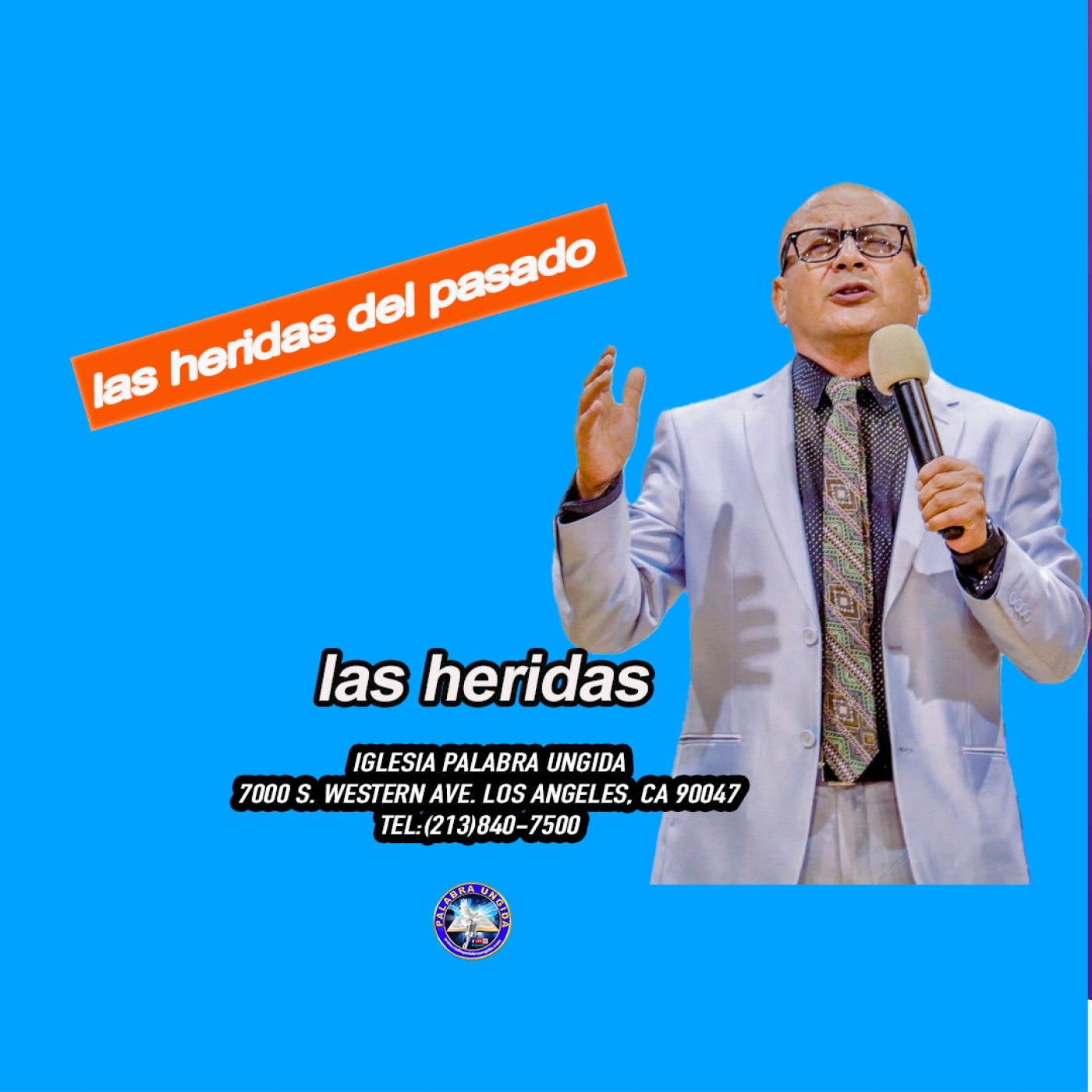 Las heridas del pasado/Edgar Calderon/Palabra Ungida episode artwork
