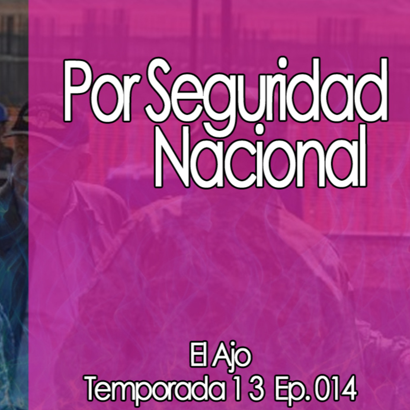 ElAjo Por Seguridad Nacional episode artwork
