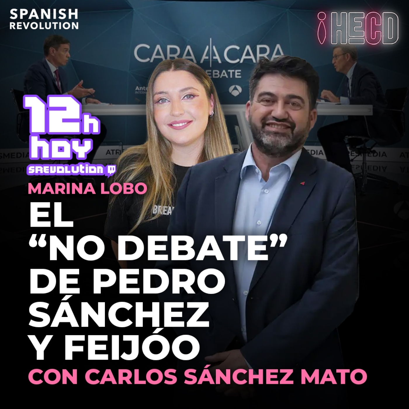 HECD! 291 - El no debate Sánchez VS Feijóo + Más paguitas de Vox + Fachas a por Juan Diego Botto