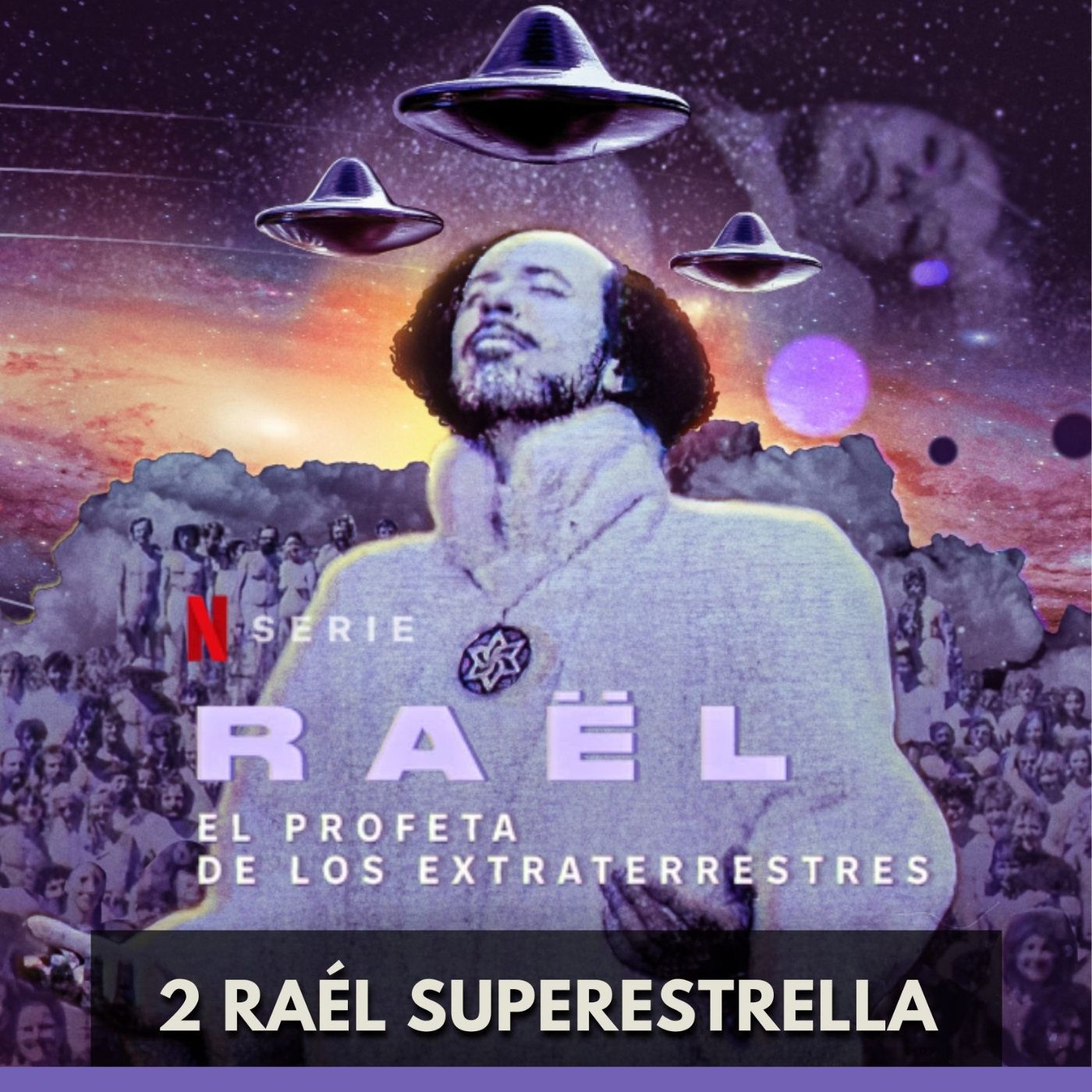 RAËL El Profeta de los Extraterrestres - Raël Superestrella episode artwork