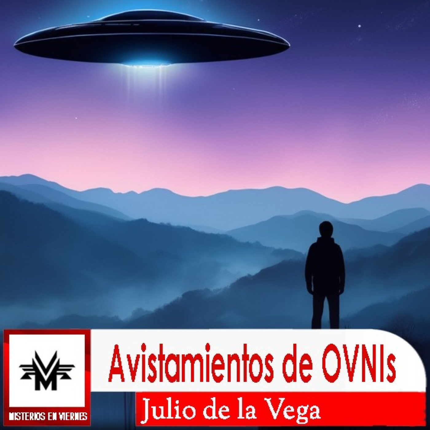 Misterios en Viernes 533 Avistamientos de ovnis con Julio de la Vega
