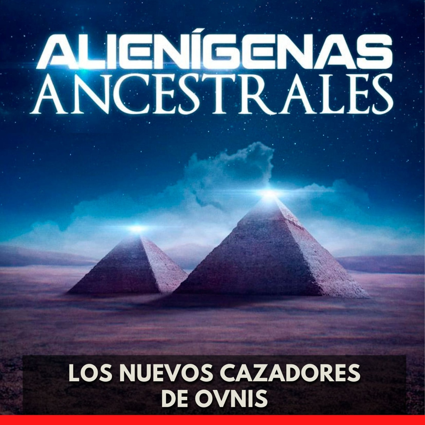 Alienígenas Ancestrales - Los Nuevos Cazadores de OVNIs episode artwork