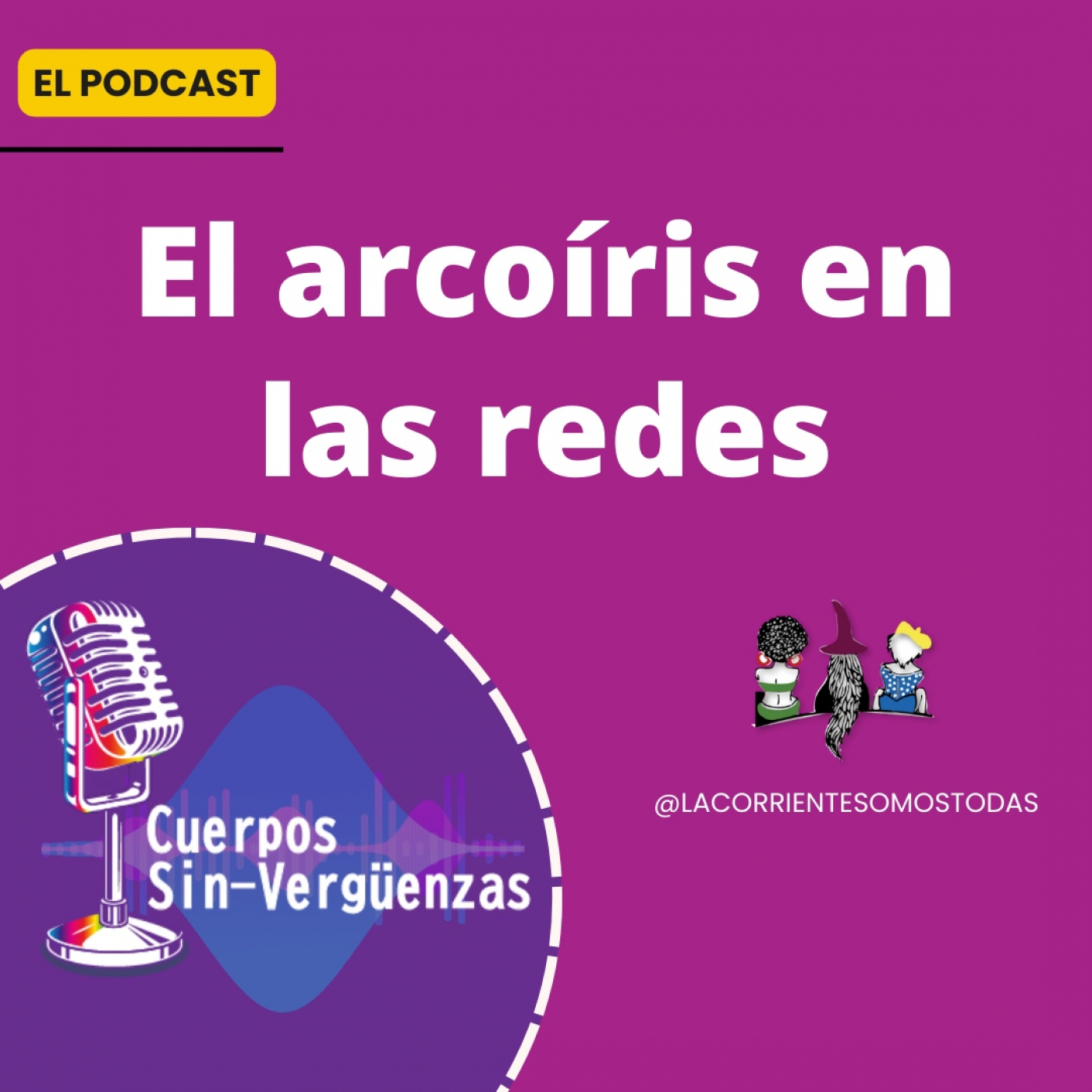 Podcast Cuerpos Sin-verguenzas