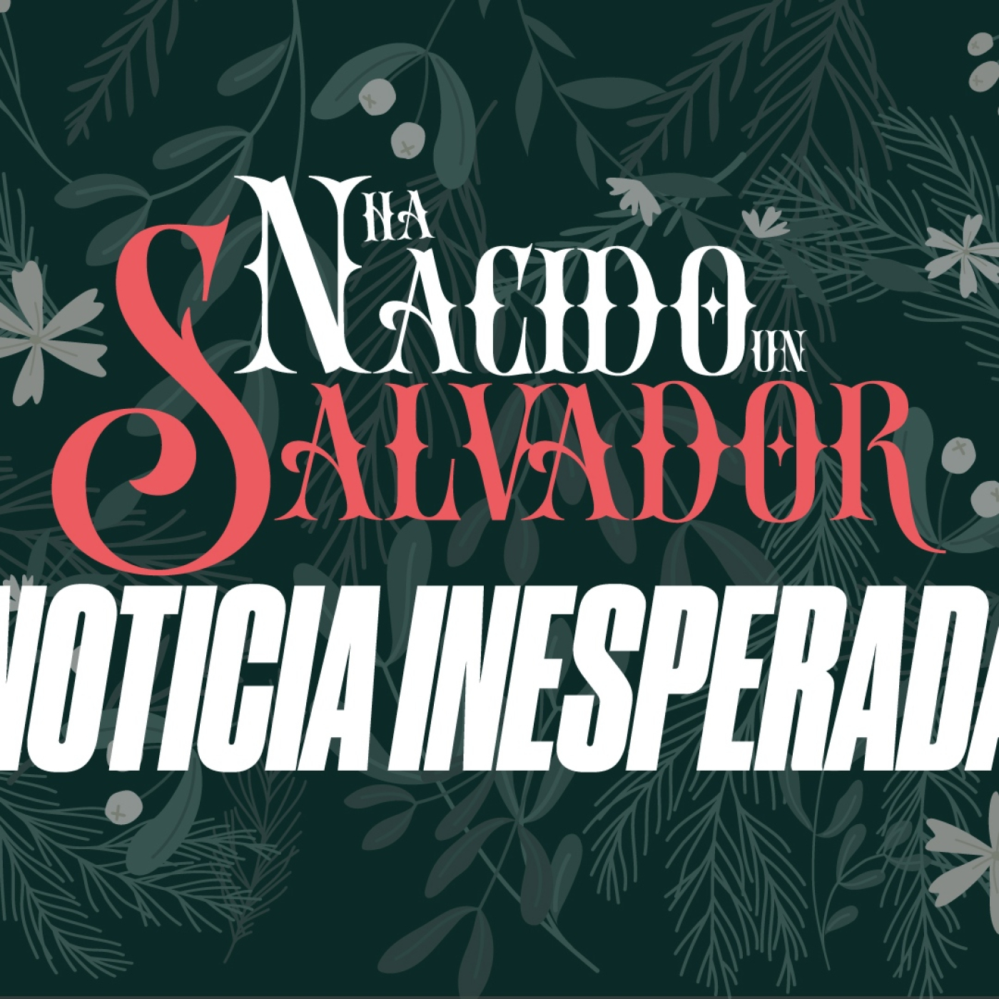 NOTICIA INESPERADA serie: Ha nacido un Salvador. episode artwork