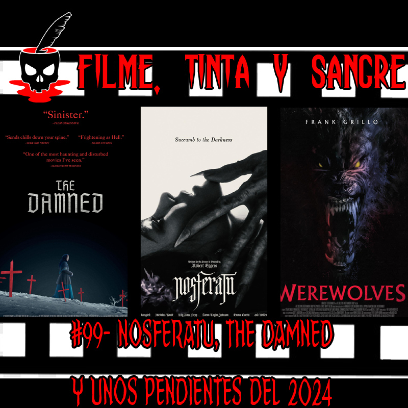 Filme, Tinta Y Sangre #99- Nosferatu, The Damned y unos pendientes del 2024