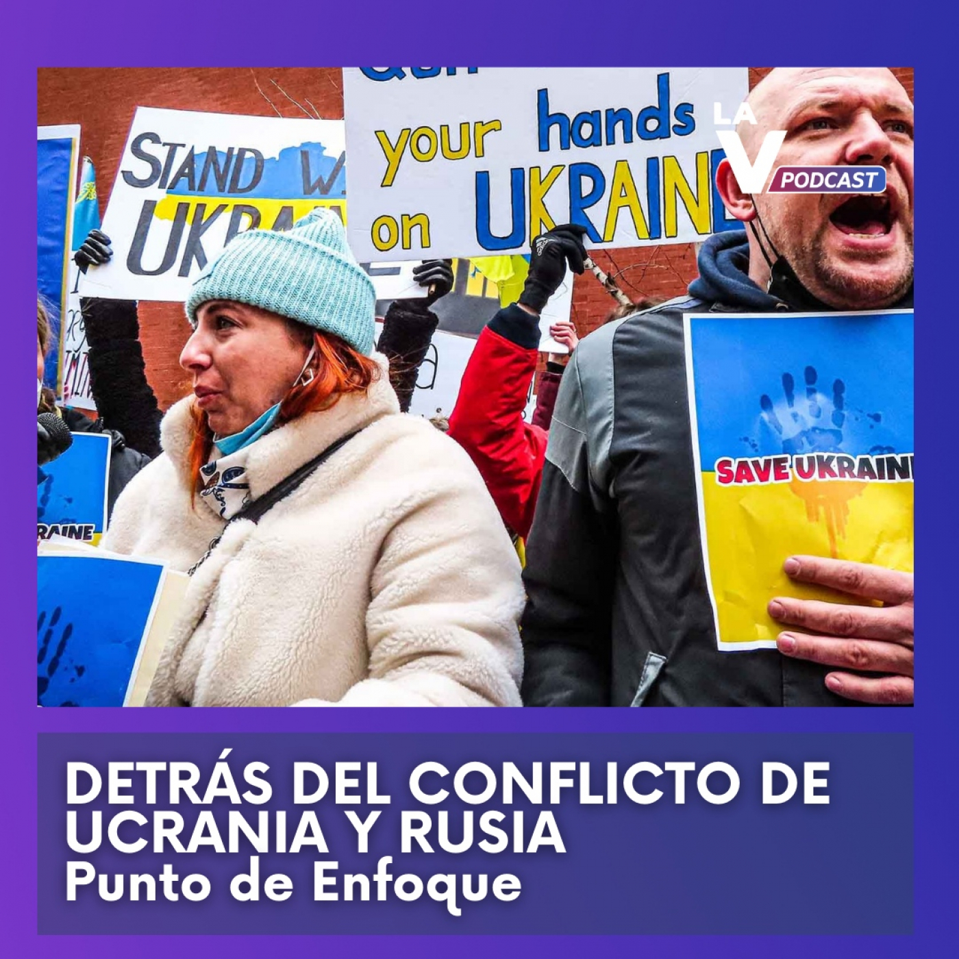 EP#4 Detrás del conflicto entre Rusia y Ucrania | #PuntoDeEnfoque
